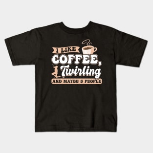 Coffee And Twirling - Baton Twirler Kids T-Shirt